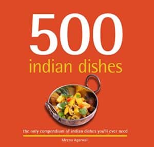 500 Indian Dishes by Meena Agarwal