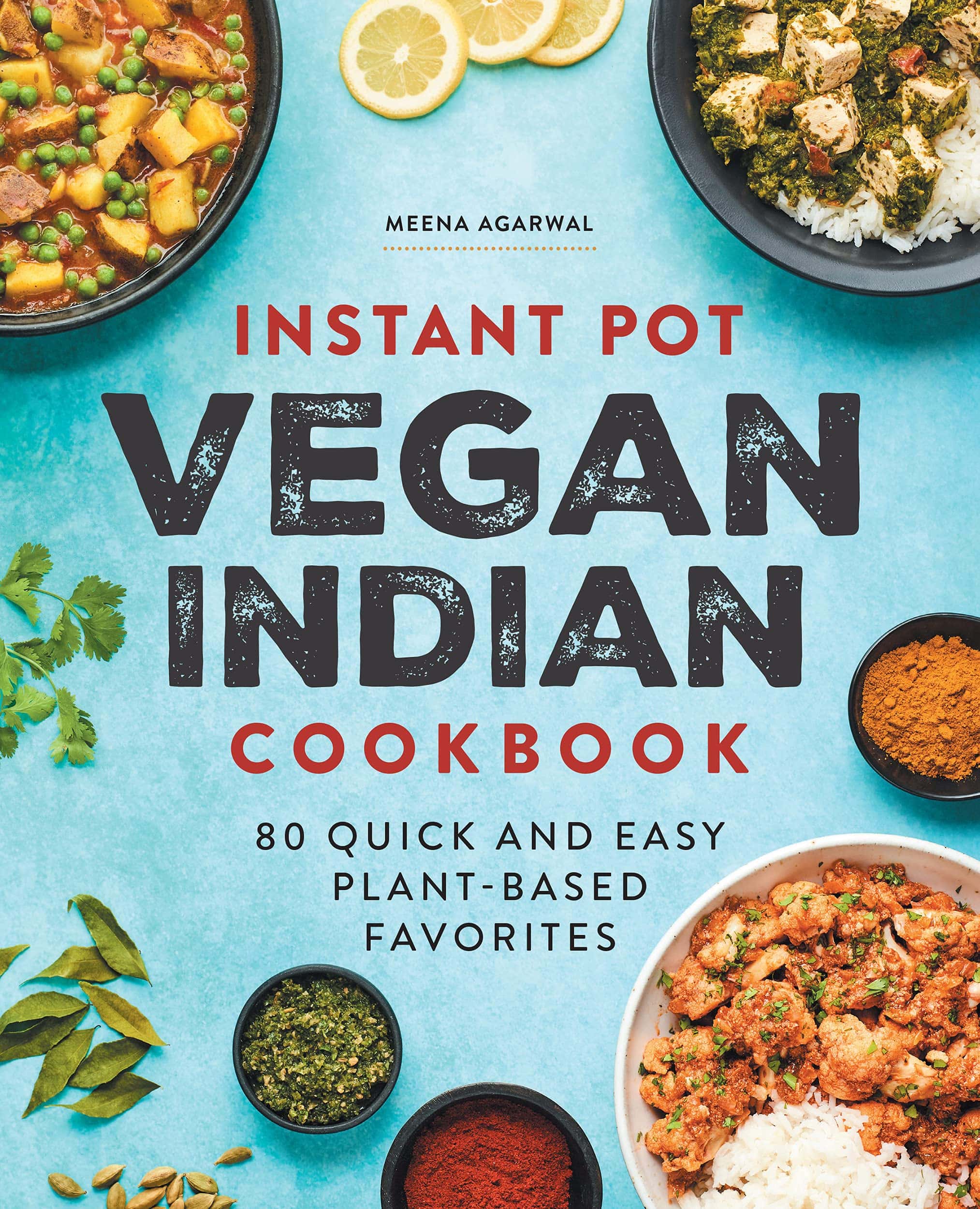 Instant Pot Vegan Indian Cooking by Meena Agarwal